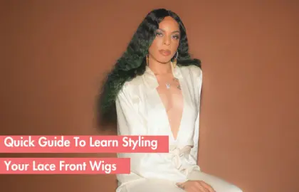 The Ultimate Guide to Styling Lace Front Wigs